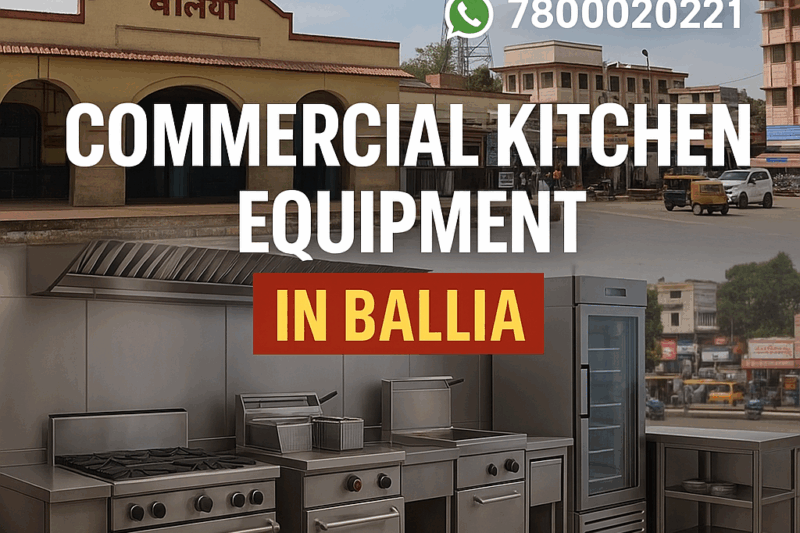 Commercial kitchen setup in Ballia with iconic Birgu Baba temple, Ballia Railway Station, and Chowk in the vibrant background.
